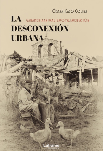 [9788418512322] La desconexión urbana: ganadería, animalismo y alimentación