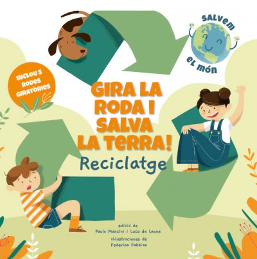 [9788468272191] GIRA LA RODA I SALVA LA TERRA! RECICLATGE (VVKIDS)