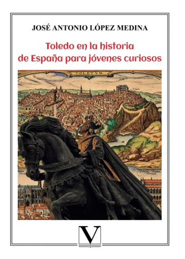 [9788413373706] Toledo en la historia de España para jóvenes curiosos