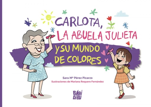 [9788418499081] Carlota, la abuela Julieta y su mundo de colores