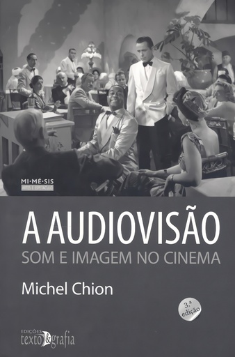 [9789898811318] A AUDIOVISÃO: SOM E IMAGEM NO CINEMA