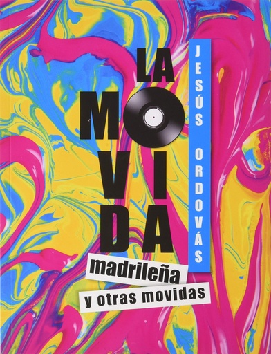 [9788412109832] LA MOVIDA MADRILEÑA Y OTRAS MOVIDAS