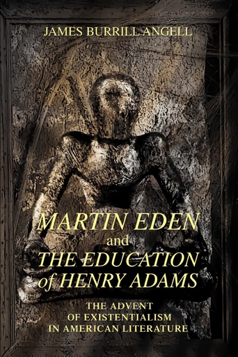 [9780595390571] Martin Eden and The Education of Henry Adams