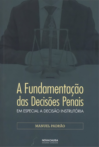 [9789899026049] FUNDAMENTAÇÃO DAS DECISÕES PENÁIS: EM ESPECIAL A DECISÃO INSTRUTÓRIA