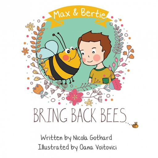 [9780993152733] Max and Bertie Bring Back Bees