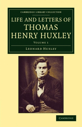 [9781108040457] Life and Letters of Thomas Henry Huxley - Volume 1