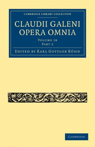 [9781108028462] Claudii Galeni Opera Omnia - Volume 18, Part 2