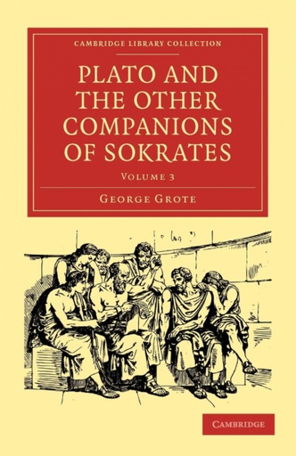 [9781108014984] Plato and the Other Companions of Sokrates