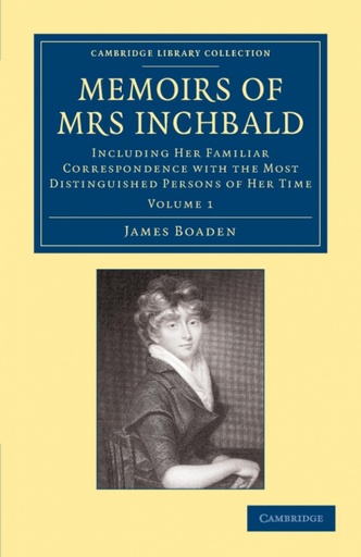 [9781108064972] Memoirs of Mrs Inchbald