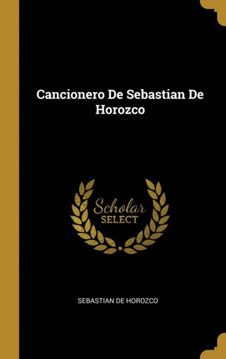 [9780270877489] Cancionero De Sebastian De Horozco