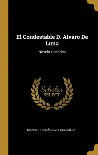 [9780270752571] El Condestable D. Alvaro De Luna