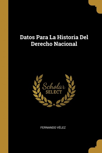 [9780274343485] Datos Para La Historia Del Derecho Nacional