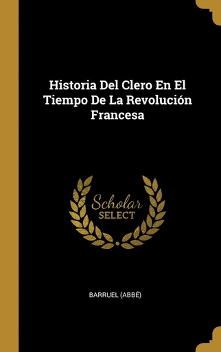 [9780353753587] Historia Del Clero En El Tiempo De La Revolución Francesa