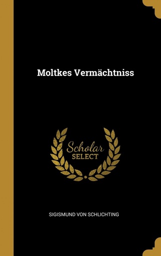 [9780274294671] Moltkes Vermächtniss