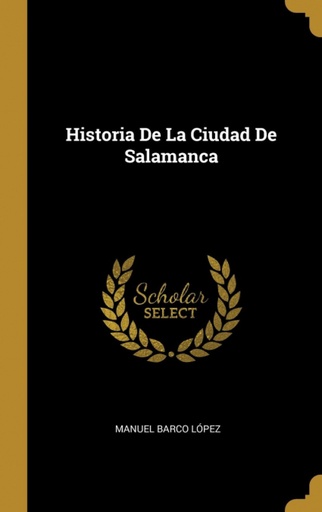 [9780270432343] Historia De La Ciudad De Salamanca