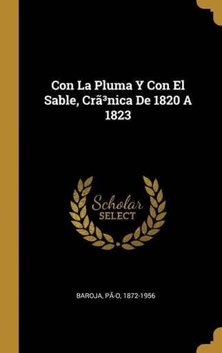 [9780353850996] Con La Pluma Y Con El Sable, Crã³nica De 1820 A 1823