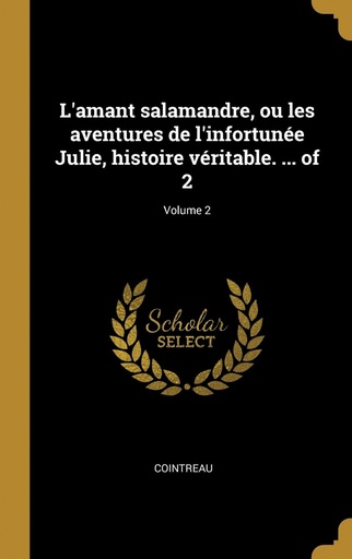 [9780274449415] L´amant salamandre, ou les aventures de l´infortunée Julie, histoire véritable. ... of 2, Volume 2