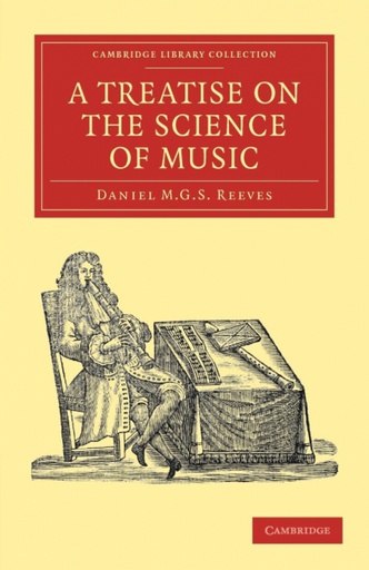 [9781108038805] A Treatise on the Science of Music