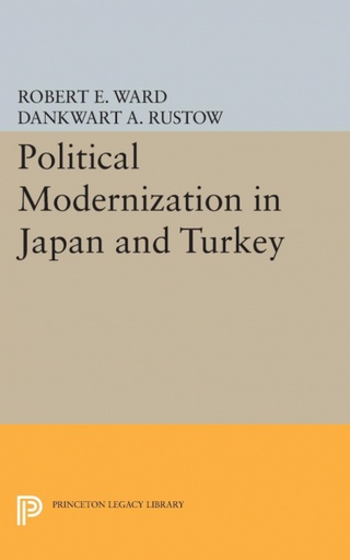 [9780691622521] Political Modernization in Japan and Turkey