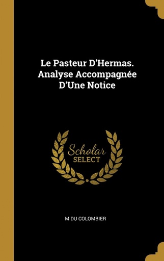 [9781385980422] Le Pasteur D´Hermas. Analyse Accompagnée D´Une Notice