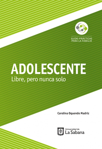 [9789581205011] ADOLESCENTE. LIBRE, PERO NUNCA SOLO