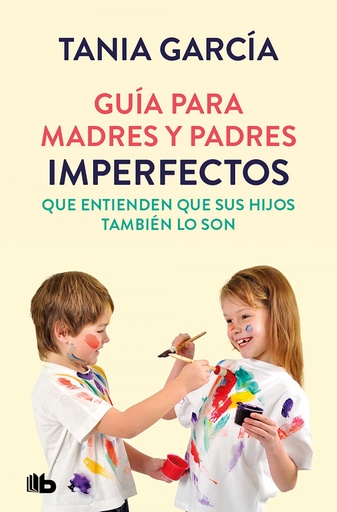 [9788413142678] Guía para madres y padres imperfectos que saben que sus hijos también lo son