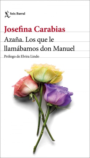 [9788432237645] Azaña. Los que le llamábamos don Manuel