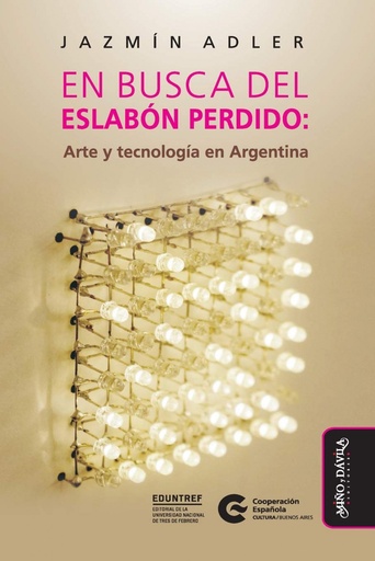 [9788418095436] En busca del eslabon perdido:arte y tecnologia argentina