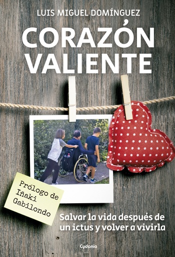 [9788412240320] CORAZÓN VALIENTE (SALVAR LA VIDA DESPUÉS DE UN ICTUS Y VOLVER A VIVIRLA)