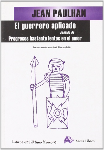 [9788495897749] El guerrero aplicado;seguido de Progresos bastante lentos en el amor