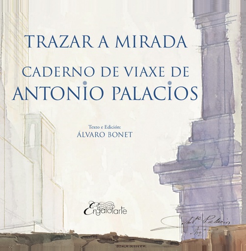 [9788412156157] TRAZAR A MIRADA. CADERNO DE VIAXE DE ANTONIO PALACIO