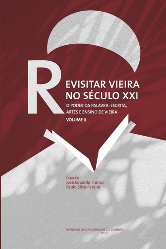 [9789892618142] REVISITAR VIEIRA NO SECULO XXI: O PODER DA PALAVRA ESCRITA, ARTES E ENDIONO DE V