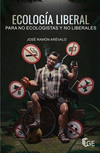 [9788412273816] ECOLOGÍA LIBERAL PARA NO ECOLOGISTAS Y NO LIBERALES