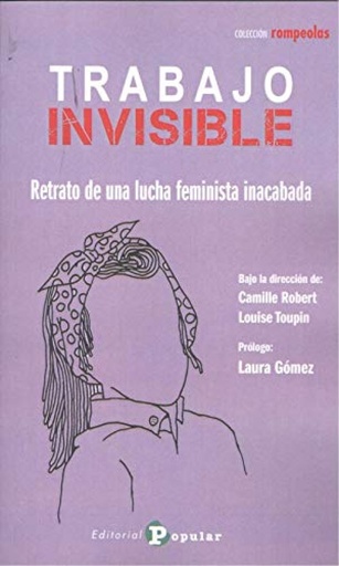 [9788478848362] Trabajo invisible:retrato de una lucha feminista inacabada