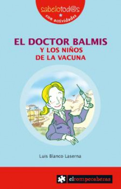 [9788415016670] El Doctor BALMIS y los niños de la vacuna