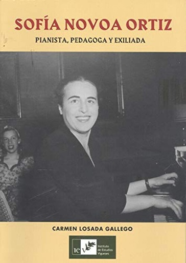 [9788489599819] SOFÍA NOVOA ORTIZ. PIANISTA, PEDAGOGA Y EXILIADA