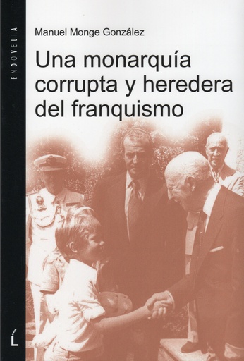 [9788484875031] Una monarquía corrupta y heredera del franquismo