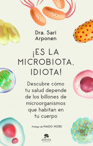 [9788413440682] ¡Es la microbiota, idiota!