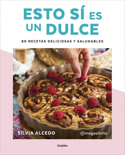 [9788417752637] Esto sí es un dulce. 80 recetas deliciosas y saludables