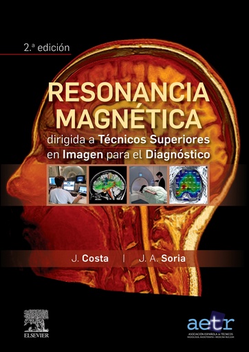 [9788491136460] Resonancia magnética dirigida a técnicos superiores en imagen para el diagnóstico