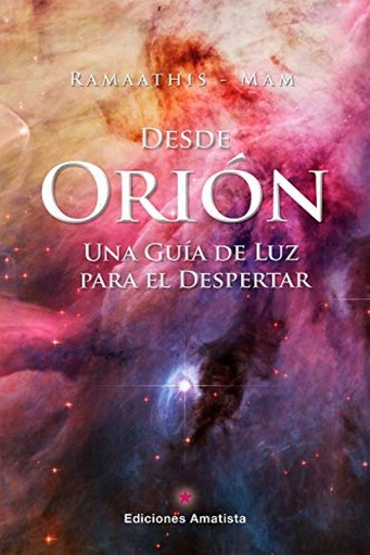 [9788416977789] DESDE ORIÓN, UNA GUÍA PARA EL DESPERTAR