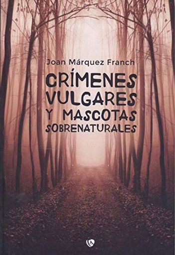 [9788412291827] Crímenes vulgares y mascotas sobrenaturales