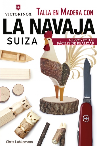 [9788415053705] Talla en Madera con la navaja suiza Victorinox