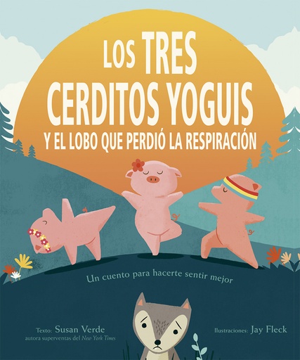 [9788491454397] TRES CERDITOS YOGUIS Y EL LOBO QUE PERDIÓ LA RESPIRACIÓN, LOS