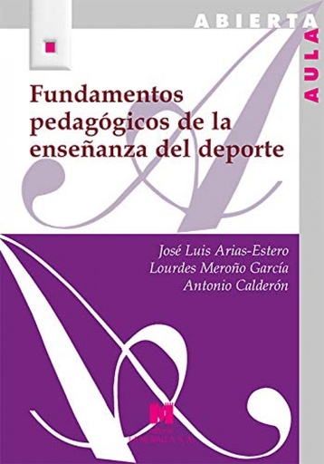 [9788471338471] FUNDAMENTOS PEDAGÓGICOS DE LA ENSEÑANZA DEL DEPORTE