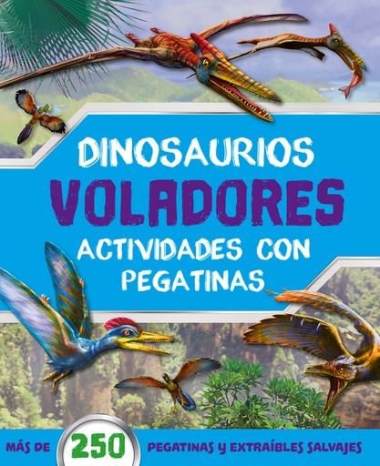 [9788491961932] DINOSAURIOS VOLADORES ACTIVIDADES CON PEGATINAS