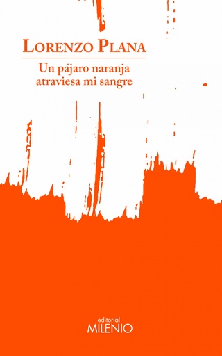 [9788497439275] Un pájaro naranja atraviesa mi sangre