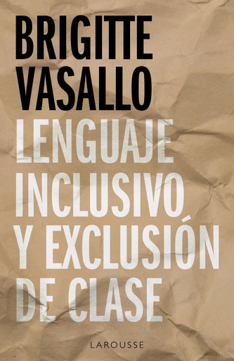 [9788418100994] Lenguaje inclusivo y exclusión de clase