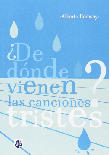 [9788494695049] ¿De dónde vienen las canciones tristes?