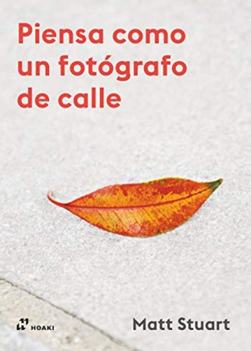 [9788417656393] PIENSA COMO UN FOTÓGRAFO DE CALLE